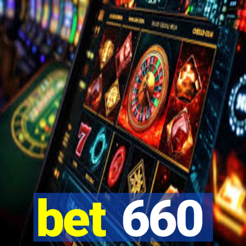 bet 660